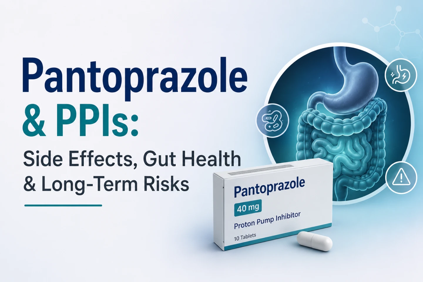 Pantoprazole & PPIs: Side Effects, Gut Health & Long-Term Risks