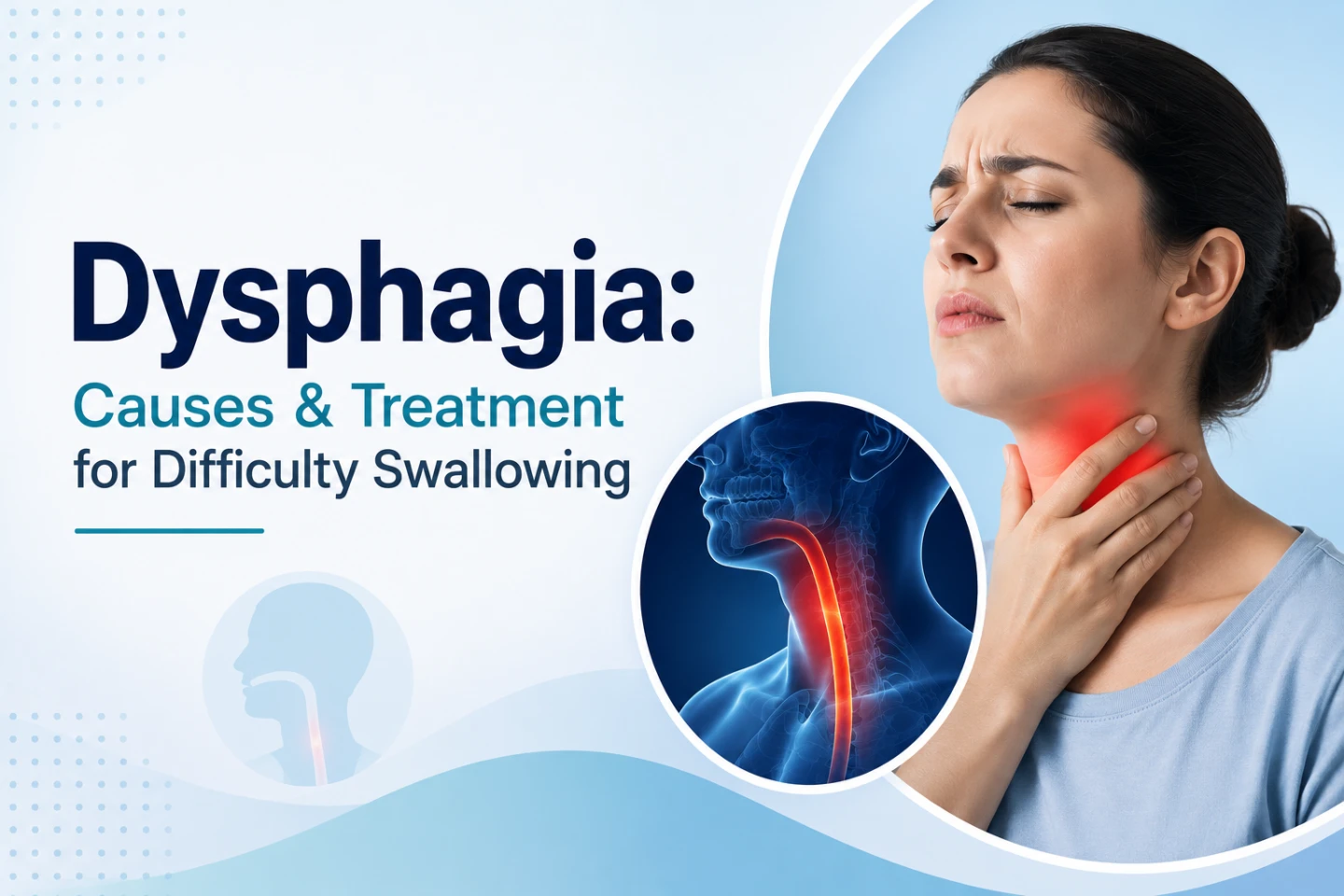 Dysphagia: Causes & Treatment for Difficulty Swallowing